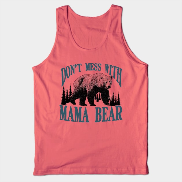 Don't Mess with Mama Bear Funny Family Matching Mom Tank Top by CreativeSalek